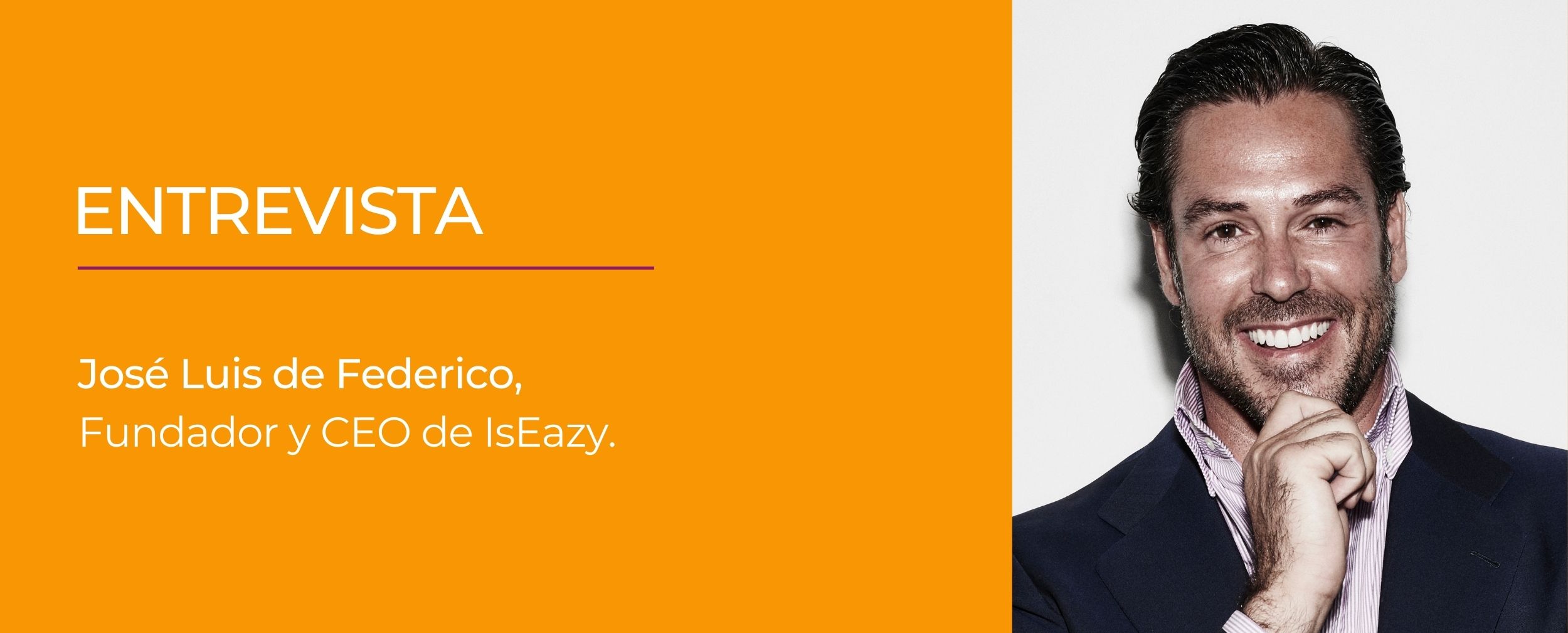 Lee más sobre el artículo Entrevista a José Luis de Federico, CEO de IsEazy
